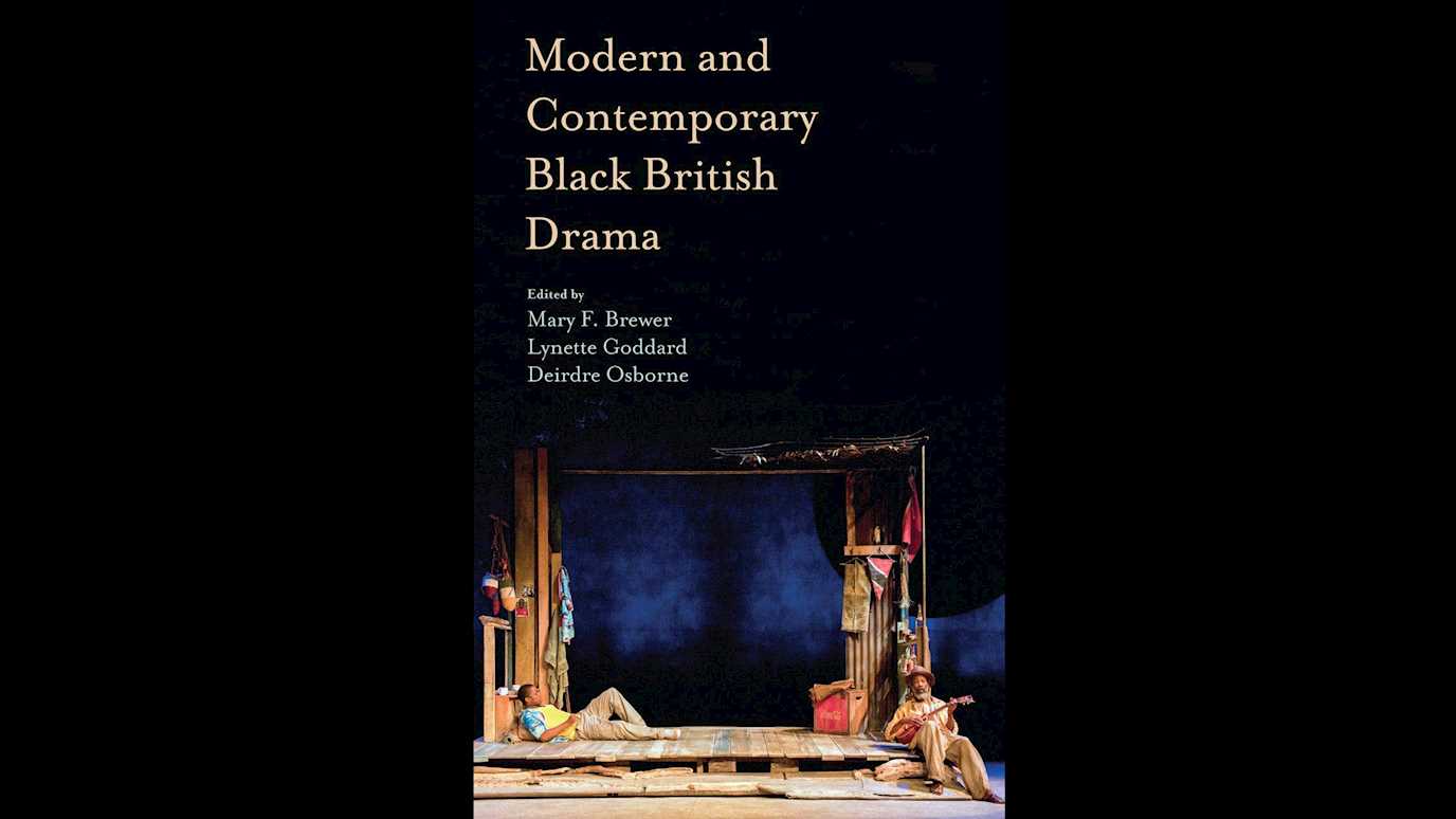 Modern and Contemporary Black British Drama: Edited by Mary F. Brewer, Lynette Goddard, Dierdre Osborne