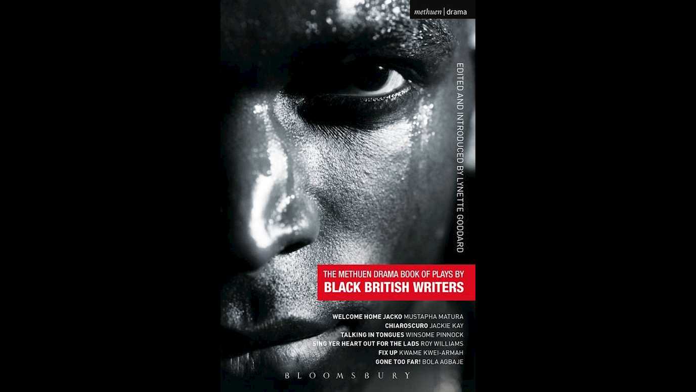 The Methuen Drama Book of Plays by Black British Writers Edited and Introduced by Lynette Goddard