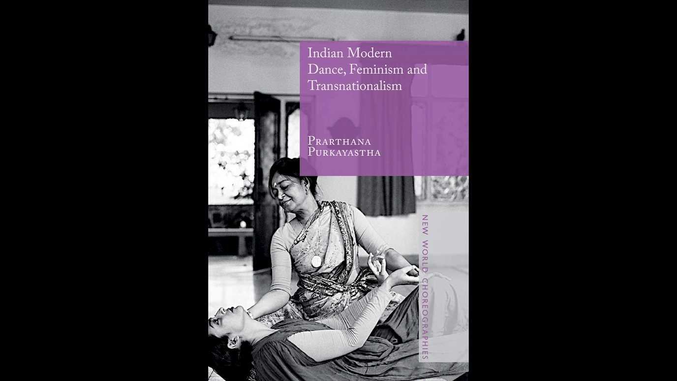 Indian Modern Dance, Feminism and Transnationalism By Prarthana Purkayastha
