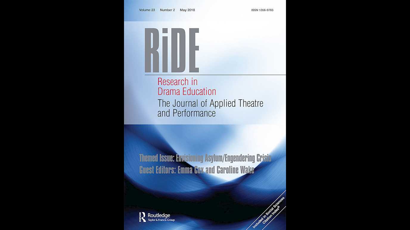 Research in Drama Education: The Journal of Applied Theatre and Performance.
Volume 23.2: Special Issue: Envisioning asylum/engendering crisis: or, performance and forced migration 10 years on. By Emma Cox and Caroline Wake